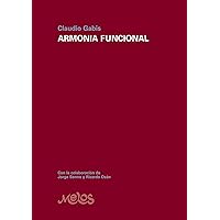 ARMONIA FUNCIONAL: El desarrollo necesario para una formación sólida en armonía (Armonia y solfeo nº 3) (Spanish Edition)