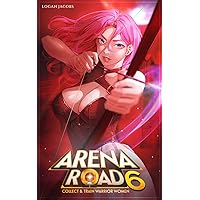 Arena Road 6: Collect and Train Warrior Women Arena Road 6: Collect and Train Warrior Women Kindle