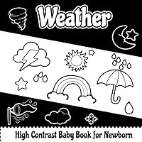 Weather High Contrast Baby Book for Newborn: Black and White Book for Babies | Weather Themed Images to Develop your Infants Eyesight