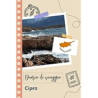 Cipro Diario di viaggio: Un divertente pianificatore di viaggio per documentare il tuo viaggio a Cipro per coppie, uomini e donne con suggerimenti e liste di controllo. (Italian Edition)