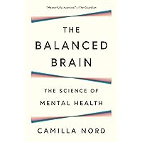The Balanced Brain: The Science of Mental Health The Balanced Brain: The Science of Mental Health Hardcover Kindle Audible Audiobook