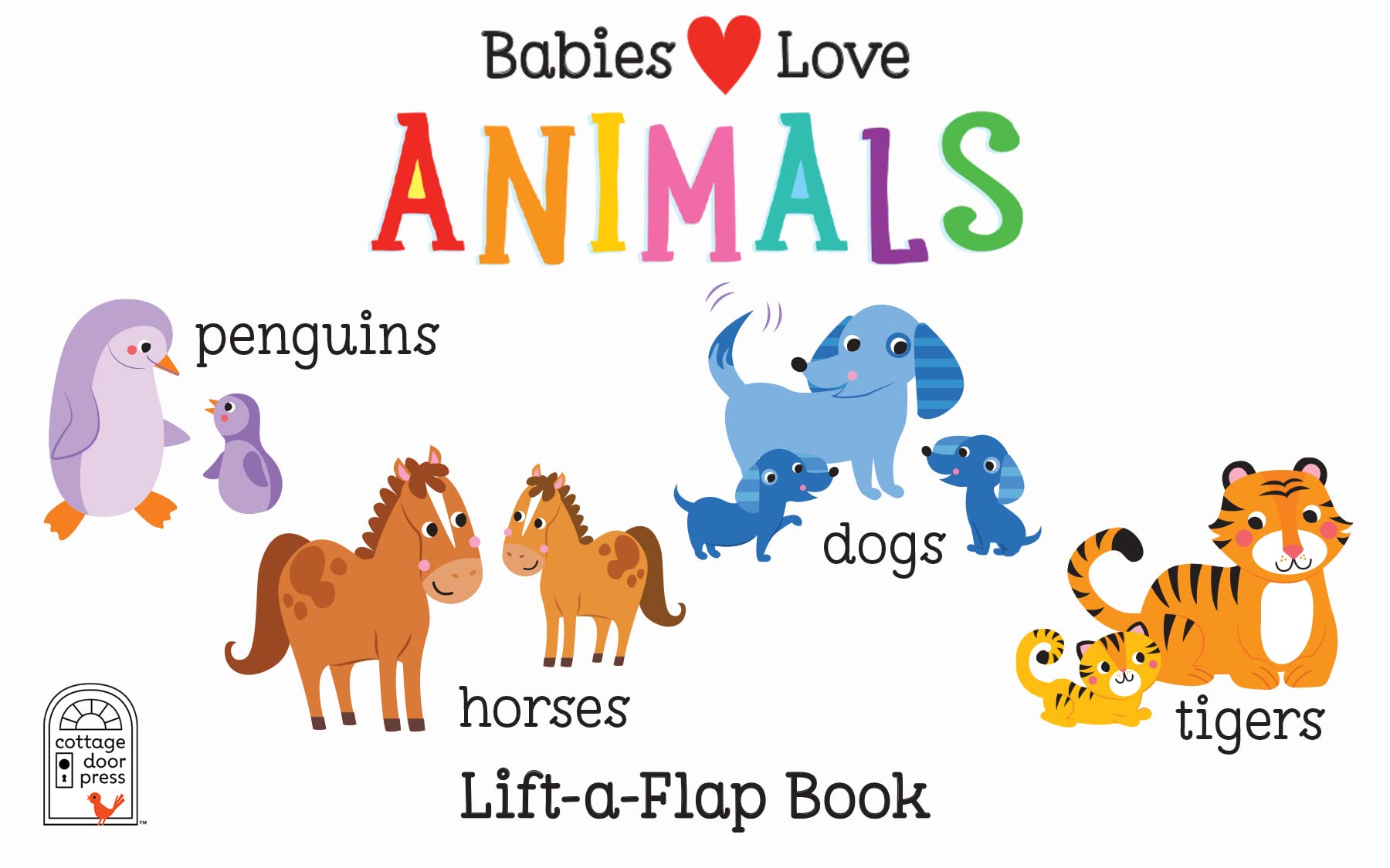 Babies Love Animals Chunky Lift-a-Flap Board Book (Babies Love)