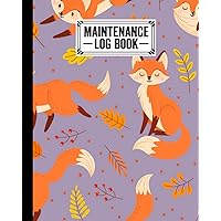 Maintenance Log Book: Repairs And Maintenance Record Book for Home, Office, Construction and Other Equipments, 120 Pages, Size 8