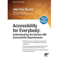 Accessibility for Everybody: Understanding the Section 508 Accessibility Requirements Accessibility for Everybody: Understanding the Section 508 Accessibility Requirements Hardcover Kindle Paperback