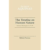 Treatise on Human Nature: Summa Theologiae 1A 75-89 (The Hackett Aquinas Project) Treatise on Human Nature: Summa Theologiae 1A 75-89 (The Hackett Aquinas Project) Paperback Kindle Hardcover