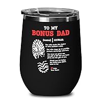 Father's Day Wine Tumbler Black - To My Bonus Dad One Who Made the Choice - Personalized Custom Name Stepped Up Father Stepdad