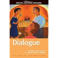 Dialogue: Techniques and Exercises for Crafting Effective Dialogue (Write Great Fiction Series) Dialogue: Techniques and Exercises for Crafting Effective Dialogue (Write Great Fiction Series) Paperback Kindle