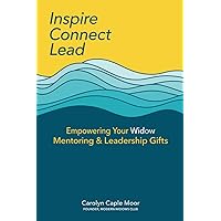 Inspire Connect Lead: Empowering Your Widow Mentoring and Leadership Gifts Inspire Connect Lead: Empowering Your Widow Mentoring and Leadership Gifts Paperback Kindle