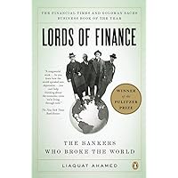 Lords of Finance: The Bankers Who Broke the World (Pulitzer Prize Winner) Lords of Finance: The Bankers Who Broke the World (Pulitzer Prize Winner) Paperback Kindle Audible Audiobook Hardcover MP3 CD