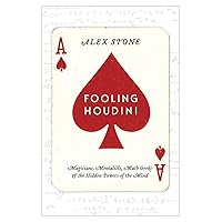 Fooling Houdini: Magicians, Mentalists, Math Geeks, and the Hidden Powers of the Mind Fooling Houdini: Magicians, Mentalists, Math Geeks, and the Hidden Powers of the Mind Kindle Hardcover Audible Audiobook Paperback