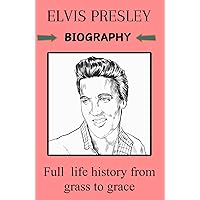 Elvis presley biography : The Man, the Myth, the Music Elvis presley biography : The Man, the Myth, the Music Kindle Paperback