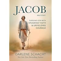 Jacob Bible Study: Pursuing God with Steadfast Faith & Unyielding Courage Jacob Bible Study: Pursuing God with Steadfast Faith & Unyielding Courage Paperback