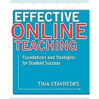 Effective Online Teaching: Foundations and Strategies for Student Success Effective Online Teaching: Foundations and Strategies for Student Success Paperback Kindle