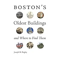Boston's Oldest Buildings and Where to Find Them Boston's Oldest Buildings and Where to Find Them Paperback Kindle