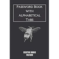 Password Book With A-Z Alphabetical Tabs: Password Notebook - Cute Bee Personal Internet Address Organizer | Log Book To Protects Usernames | Gift for ... Dad, Mom and Lovers | Password Manager Password Book With A-Z Alphabetical Tabs: Password Notebook - Cute Bee Personal Internet Address Organizer | Log Book To Protects Usernames | Gift for ... Dad, Mom and Lovers | Password Manager Paperback