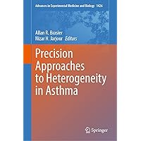 Precision Approaches to Heterogeneity in Asthma (Advances in Experimental Medicine and Biology Book 1426) Precision Approaches to Heterogeneity in Asthma (Advances in Experimental Medicine and Biology Book 1426) Kindle Hardcover