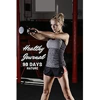 Mature 90 Days Healthy Journal: A Daily food and Exercise, Track for weight and body Measurement