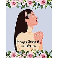 Prayer Journal for Women: 52 Weeks of Devotional Writing Prompts for Reflecting, Praying & Connecting with God Prayer Journal for Women: 52 Weeks of Devotional Writing Prompts for Reflecting, Praying & Connecting with God Paperback