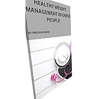 HEALTHY WEIGHT MANAGEMENT IN OBESE PEOPLE