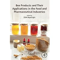 Bee Products and Their Applications in the Food and Pharmaceutical Industries Bee Products and Their Applications in the Food and Pharmaceutical Industries Paperback Kindle