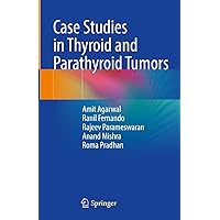 Case Studies in Thyroid and Parathyroid Tumors Case Studies in Thyroid and Parathyroid Tumors Kindle Hardcover
