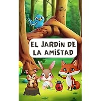 El Jardín de la Amistad (Spanish Edition) El Jardín de la Amistad (Spanish Edition) Kindle Paperback