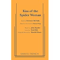 Kiss of the Spider Woman (French's Musical Library) Kiss of the Spider Woman (French's Musical Library) Paperback Kindle