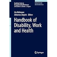 Handbook of Disability, Work and Health (Handbook Series in Occupational Health Sciences, 1) Handbook of Disability, Work and Health (Handbook Series in Occupational Health Sciences, 1) Hardcover