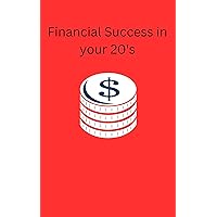 Financial success in your 20's