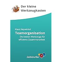 Teamorganisation: Effizient im Team Zusammenarbeiten (German Edition) Teamorganisation: Effizient im Team Zusammenarbeiten (German Edition) Kindle Paperback