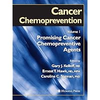 Cancer Chemoprevention: Volume 1: Promising Cancer Chemopreventive Agents (Cancer Drug Discovery and Development) Cancer Chemoprevention: Volume 1: Promising Cancer Chemopreventive Agents (Cancer Drug Discovery and Development) Hardcover Paperback