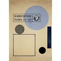 Un mundo construido : Polonia 1918-1939 Un mundo construido : Polonia 1918-1939 Paperback