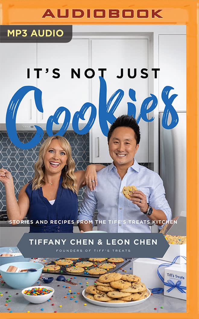 It's Not Just Cookies: Stories and Recipes from the Tiff's Treats Kitchen