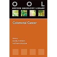 Colorectal Cancer (Oxford Oncology Library) Colorectal Cancer (Oxford Oncology Library) Paperback