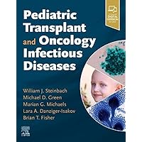 Pediatric Transplant and Oncology Infectious Diseases Pediatric Transplant and Oncology Infectious Diseases Hardcover eTextbook