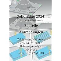 Solid Edge 2024 Bauteile: Anwendungen (German Edition) Solid Edge 2024 Bauteile: Anwendungen (German Edition) Paperback