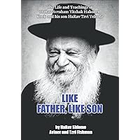 Like Father, Like Son: The Life and Teachings of HaRav Avraham Yitzhak HaKohen Kook and His Son, HaRav Tzvi Yehuda