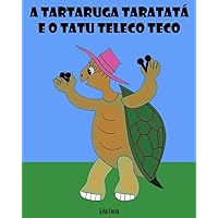 A Tartaruga Taratatá e o Tatu Teleco Teco (Portuguese Edition)