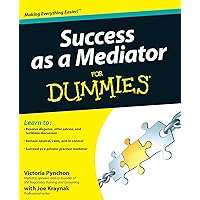Success as a Mediator For Dummies Success as a Mediator For Dummies Paperback Kindle