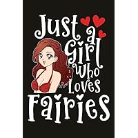 Fairies Notebook Planner - Just A Girl Who Loves Fairies: Lined Journal, 6x9 inch, over 100 pages,Schedule,Personal Budget,Budget Tracker,Hourly