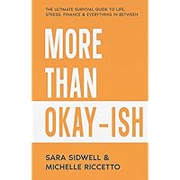 More Than Okay-ish: The ultimate survival guide to life, stress, finance & everything in between.