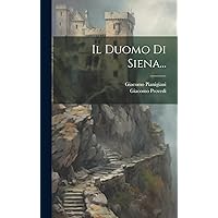 Il Duomo Di Siena... (Italian Edition) Il Duomo Di Siena... (Italian Edition) Hardcover Paperback