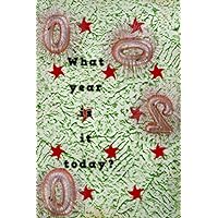 What Year is it Today ?: Lined Notebook,Notepad,Journal,Patterns and Numbers Inside, Young People, Cover Year