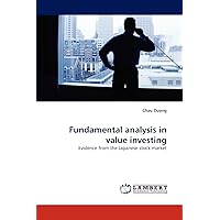 Fundamental analysis in value investing: Evidence from the Japanese stock market Fundamental analysis in value investing: Evidence from the Japanese stock market Paperback