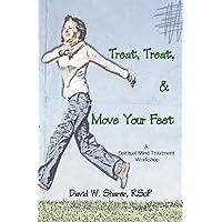 Treat, Treat, and Move Your Feet: A Spiritual Mind Treatment Workshop Treat, Treat, and Move Your Feet: A Spiritual Mind Treatment Workshop Paperback
