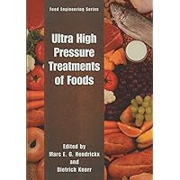 Ultra High Pressure Treatment of Foods (Food Engineering Series) Ultra High Pressure Treatment of Foods (Food Engineering Series) Hardcover Kindle Paperback