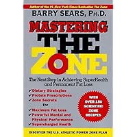 Mastering the Zone: The Next Step in Achieving SuperHealth and Permanent Fat Loss Mastering the Zone: The Next Step in Achieving SuperHealth and Permanent Fat Loss Hardcover Kindle Audible Audiobook Paperback Mass Market Paperback Audio, Cassette