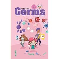 Germs Children's Book: Kids Science Book About How to stay safe from Germs Viruses and Bacteria (kids science homeschool)
