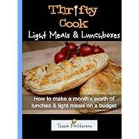 Thrifty Cook Light Meals & Lunchboxes: How to make a month's worth of lunches & light meals on a budget Thrifty Cook Light Meals & Lunchboxes: How to make a month's worth of lunches & light meals on a budget Kindle Paperback