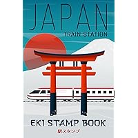 Japan Train Station Eki Stamp Book: Collect Your Japanese Railway Station Stamps - 4x6 Inches With Index Japan Train Station Eki Stamp Book: Collect Your Japanese Railway Station Stamps - 4x6 Inches With Index Paperback